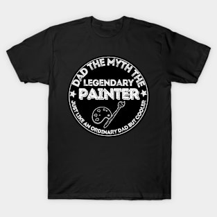 Dad the legendary painter T-Shirt